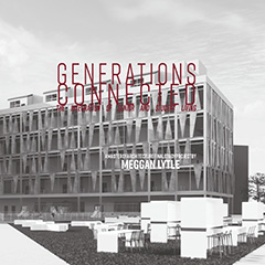 Generations Connected: The Integration of Senior and Student Living   (click for a larger preview)